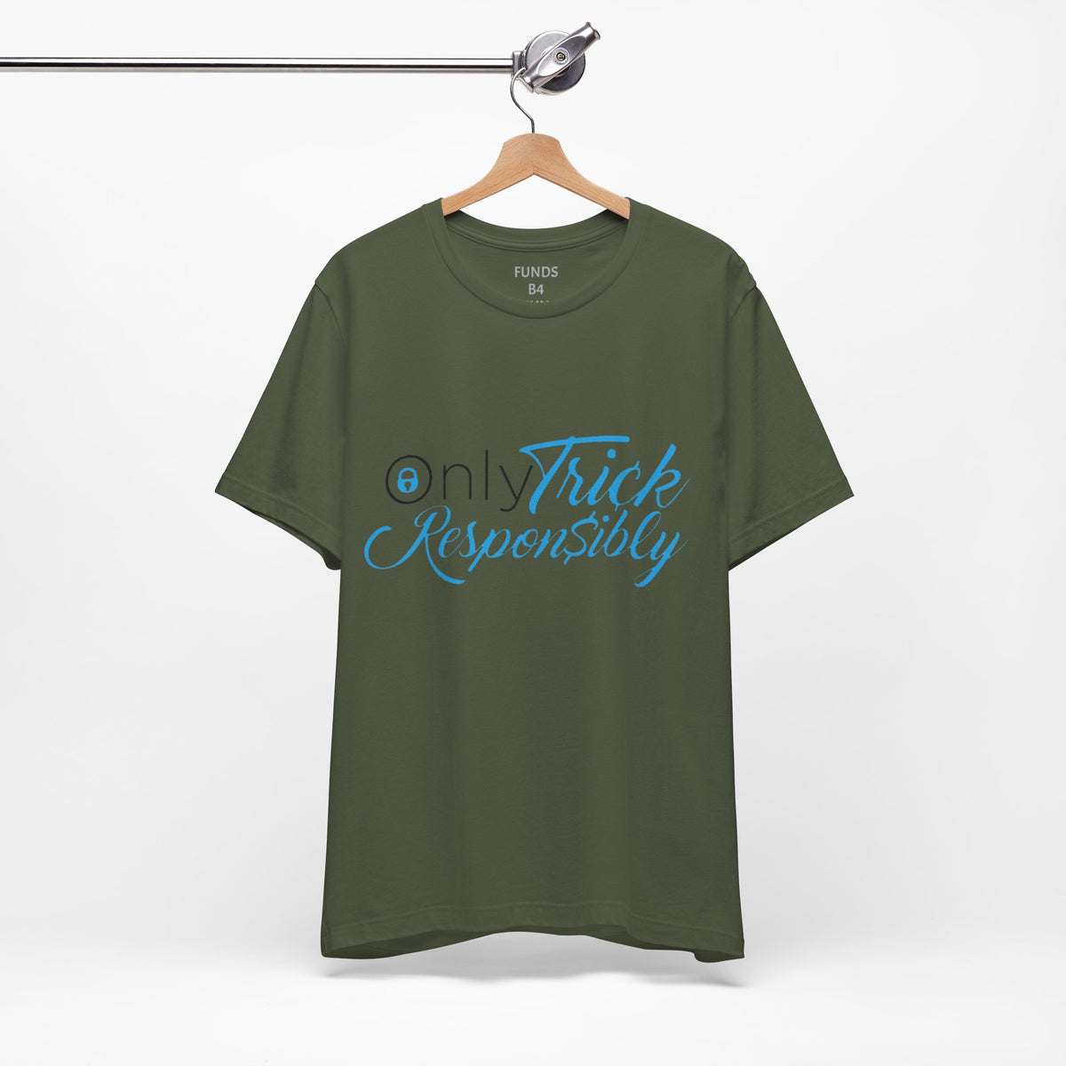 ONLY TRICK RESPONSIBLY "UNISEX TEE"