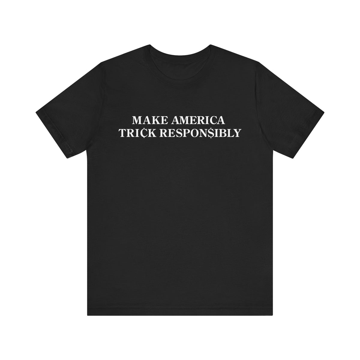 "MAKE AMERICA TRICK"