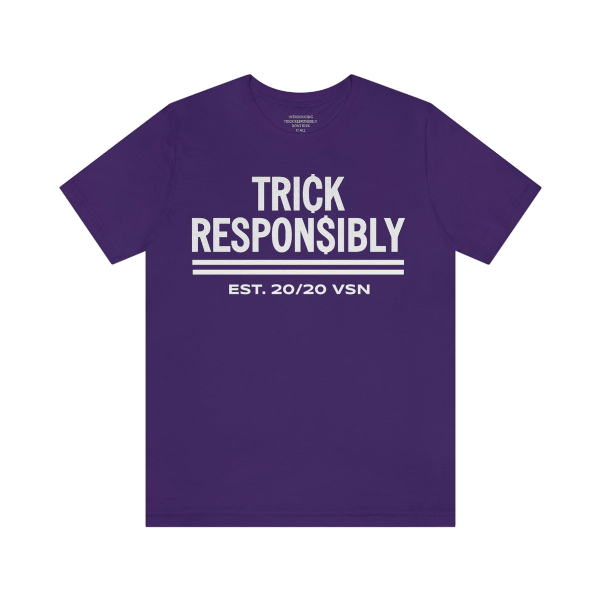 TRICK RESPONSIBLY "UNISEX TEE"
