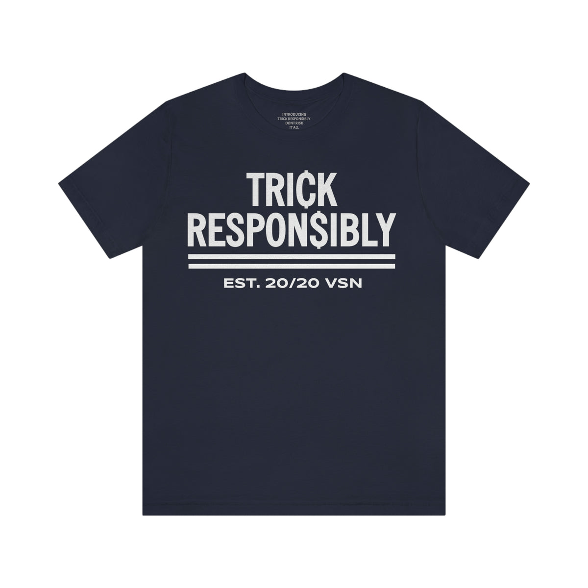 TRICK RESPONSIBLY "UNISEX TEE"