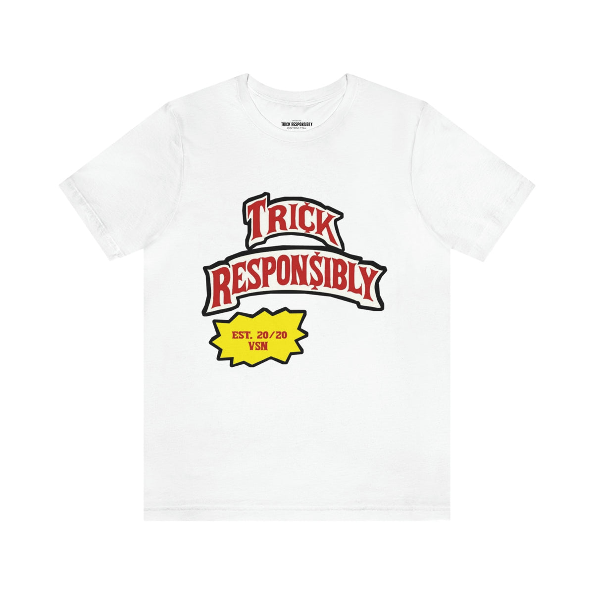 420 TRICKIN RESPONSIBLY "UNISEX TEE"