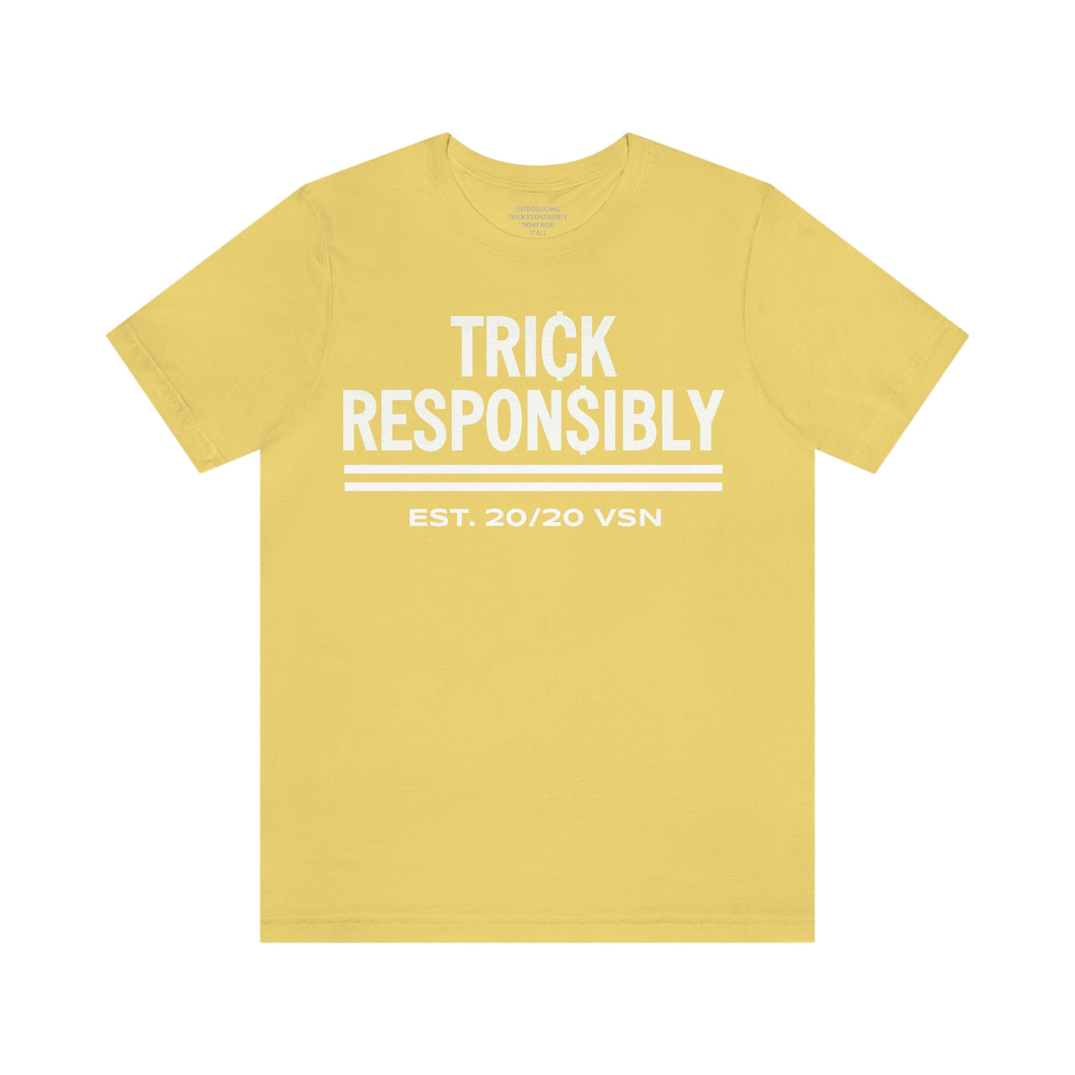 TRICK RESPONSIBLY "UNISEX TEE"