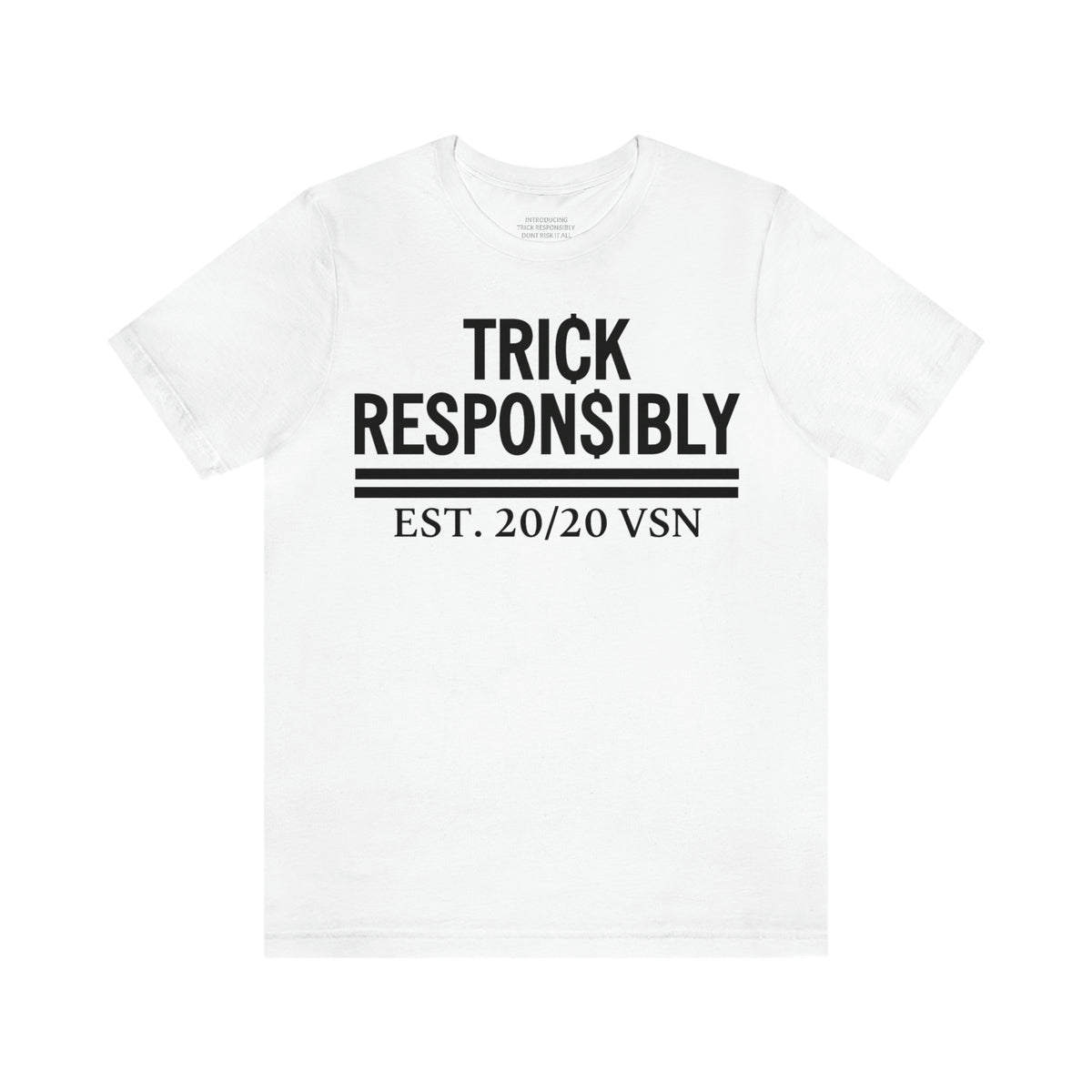 CLASSIC TRICK RESPONSIBLY "UNISEX TEE"