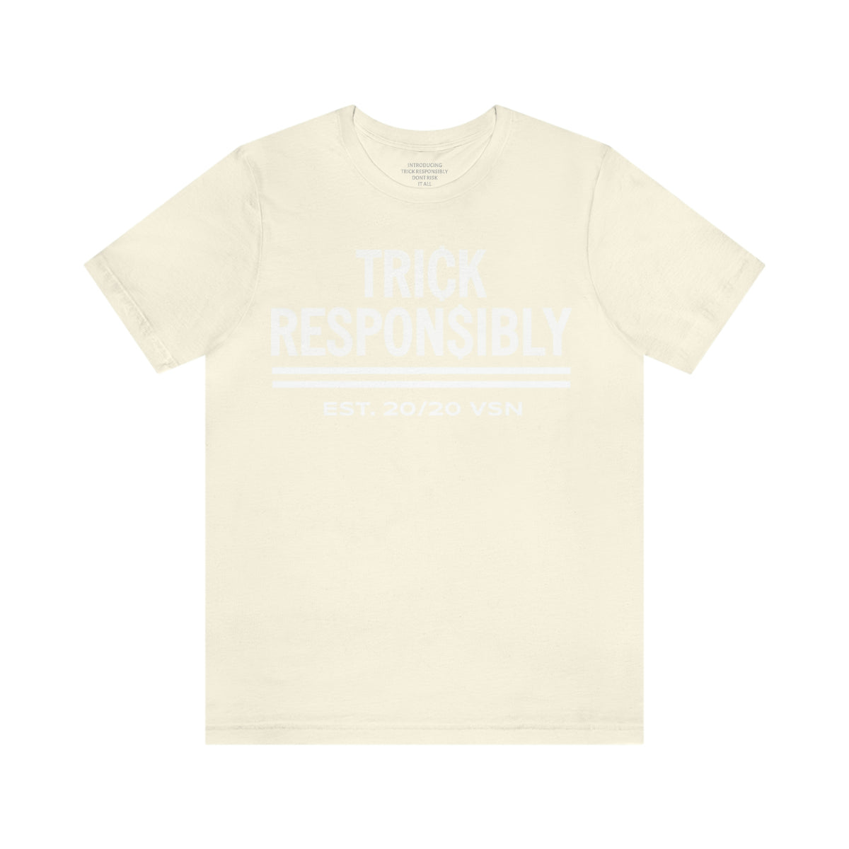 TRICK RESPONSIBLY "UNISEX TEE"