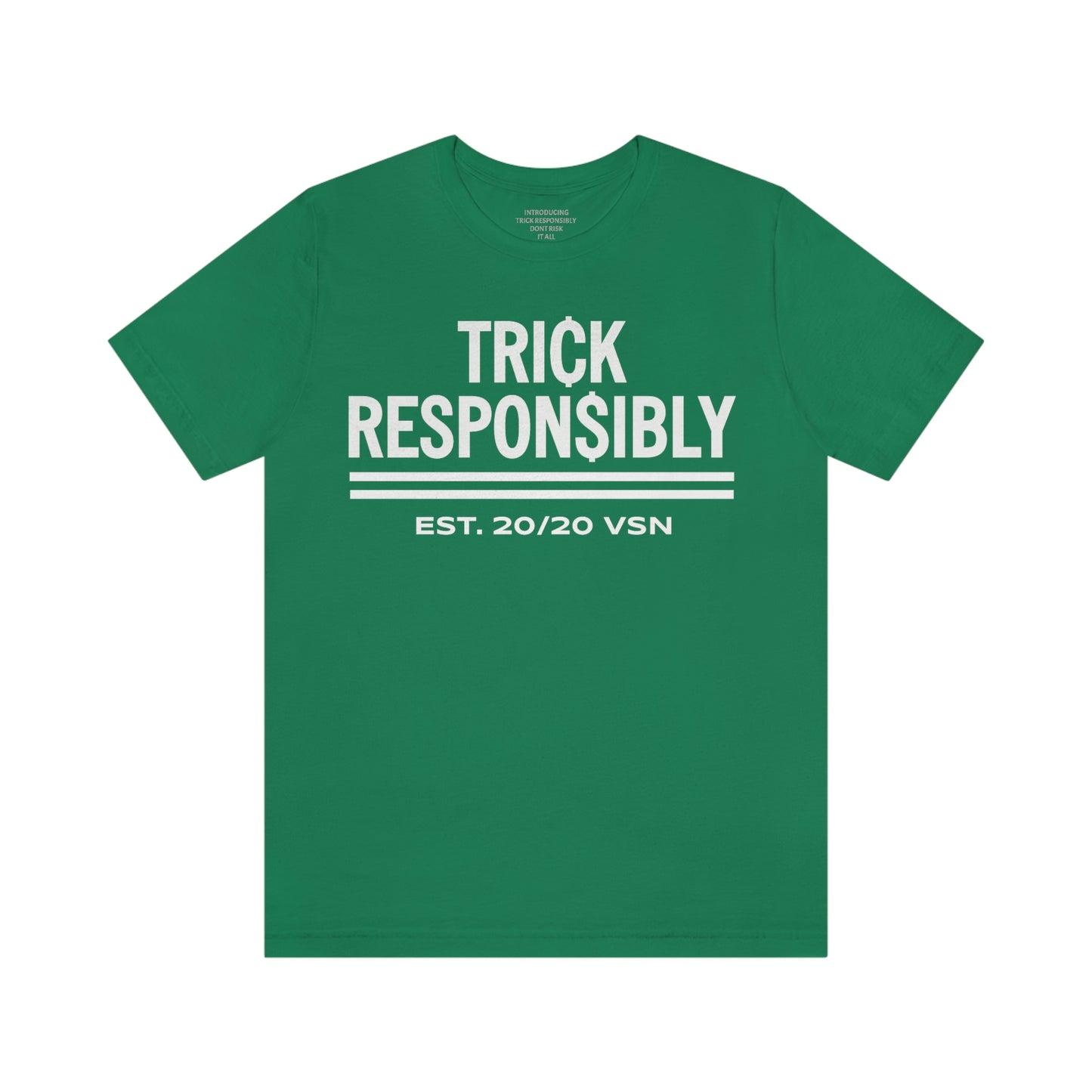 TRICK RESPONSIBLY "UNISEX TEE"