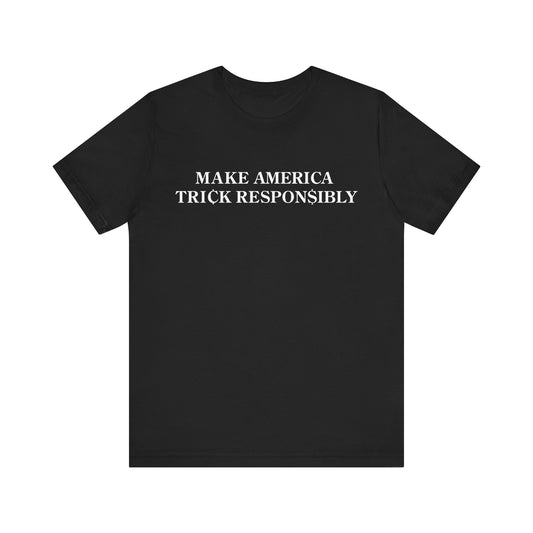 "MAKE AMERICA TRICK"