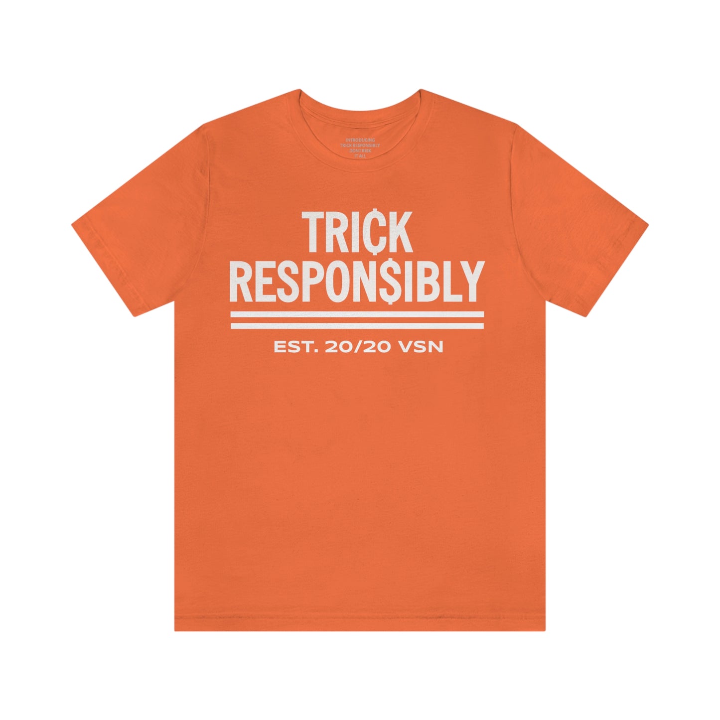 TRICK RESPONSIBLY "UNISEX TEE"