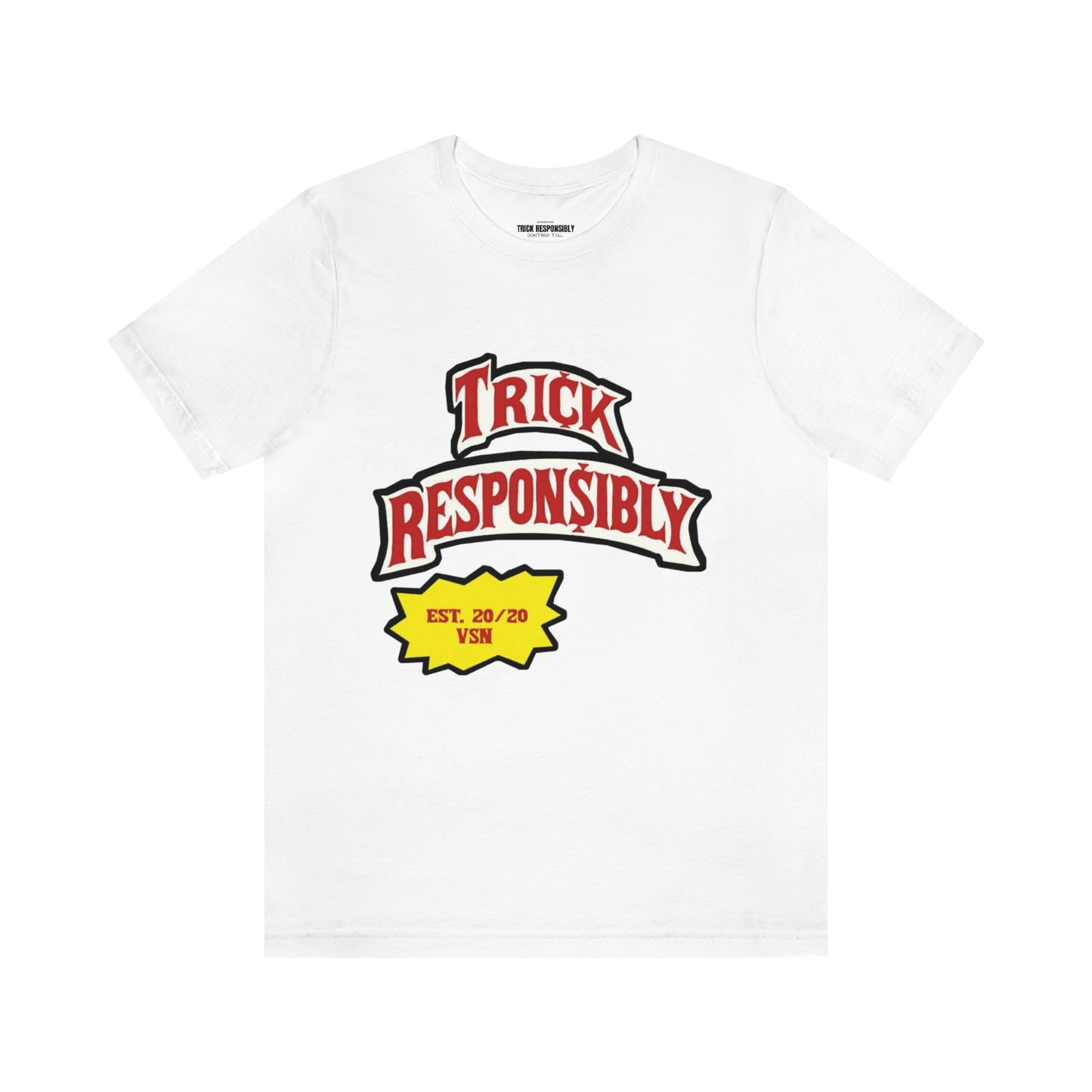 420 TRICKIN RESPONSIBLY "UNISEX TEE"