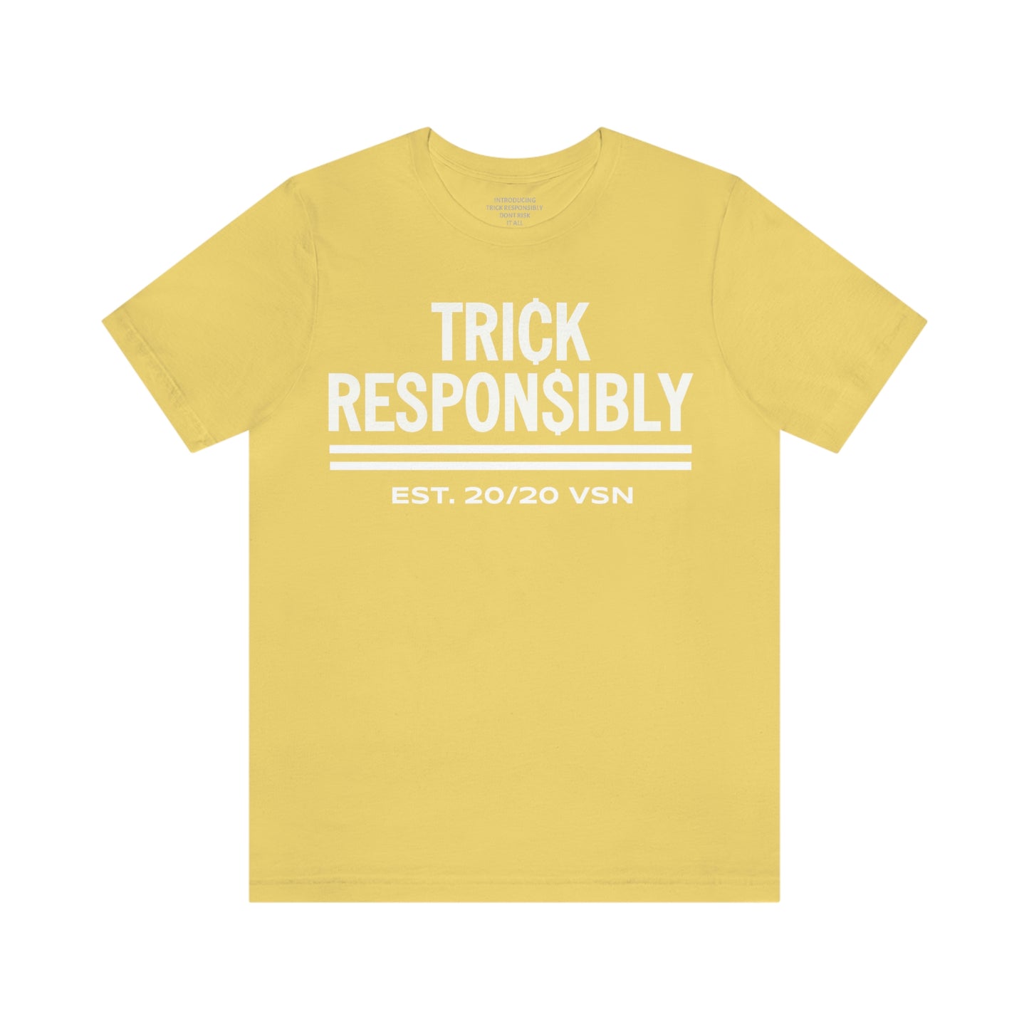 TRICK RESPONSIBLY "UNISEX TEE"